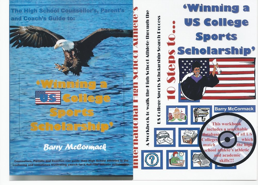 Two books published by Barry to help High School Athletes to negotiate the complicated process in Winning a US College Sports Scholarship 2004